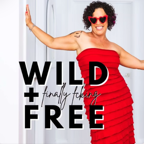 Wild + (finally fcking) Free: Real, Raw Stories of the Disruptors, Rebels + Revolunaries